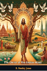 Christ of the indian Road - E. Stanley Jones