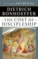 The Cost of Discipleship - Dietrich Bonhoeffer