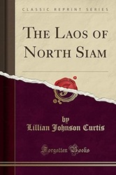 The Laos of North Siam - Lillian Johnson Curtis