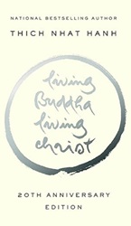 Living Buddha, Living Christ - Thich Nhat Hanh