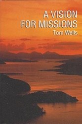 Vision for Missions - Tom Wells